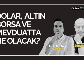 Dolar, Altın, Borsa ve Mevduatta Ne Olacak?