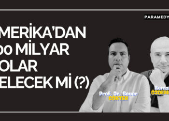 Trump, Türkiye’ye 100 Milyar Dolar Ateşleyecek mi?
