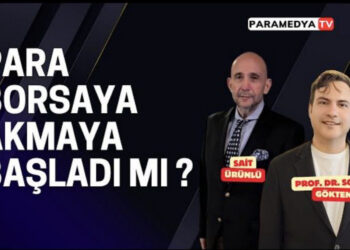 Para Borsaya Akmaya Başladı mı ?