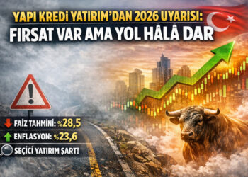 Faizde İndirim, Borsada Taktik Dönem: Yapı Kredi Yatırım’dan 2026 Yol Haritası