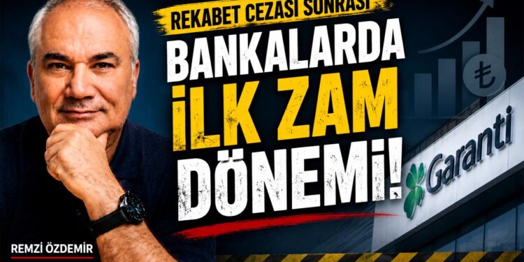 Remzi Özdemir yazdı: Rekabet cezasından sonra bankalarda ilk zam sınavı