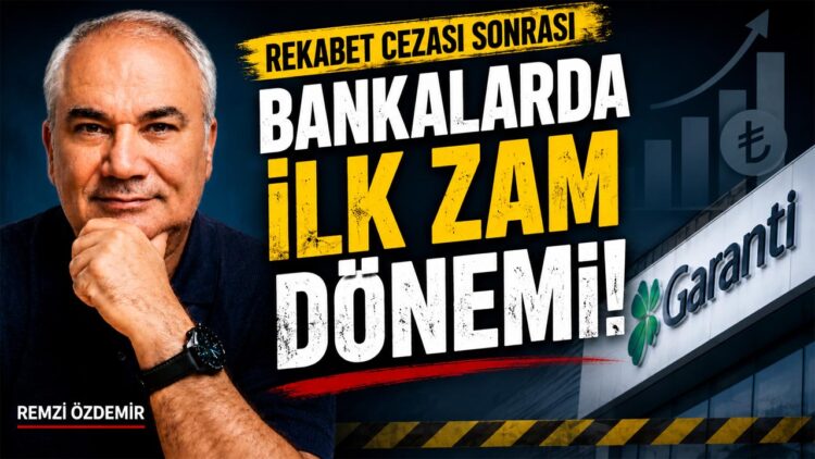 Remzi Özdemir yazdı: Rekabet cezasından sonra bankalarda ilk zam sınavı