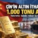 Çin’in altın ithalatı 1.000 tonu aştı: Yatırımcı talebi rekor kırıyor