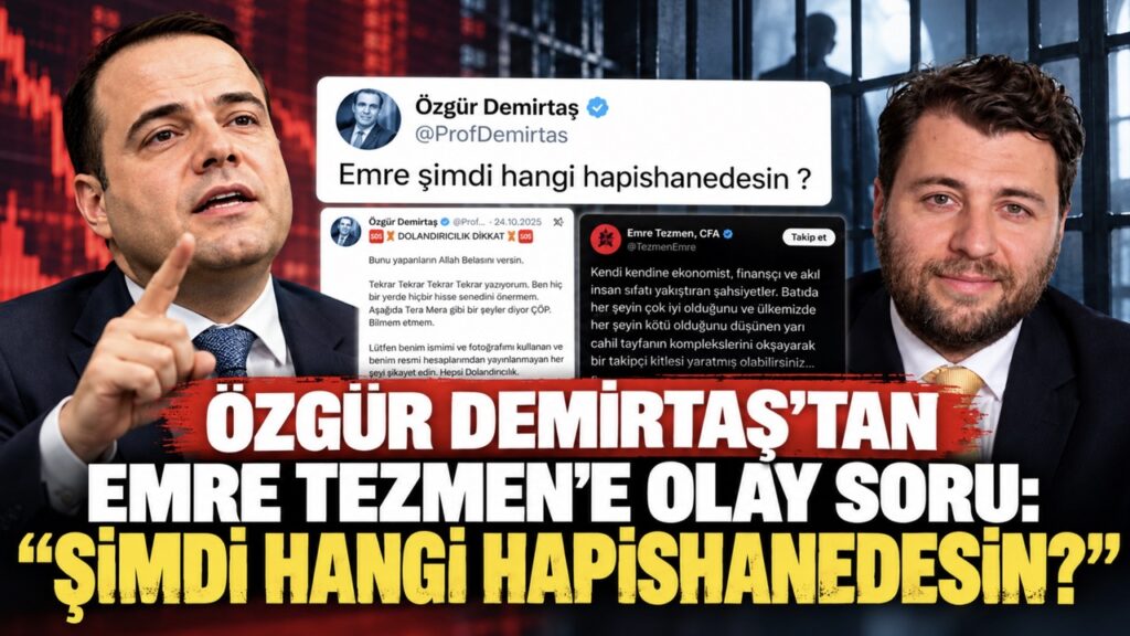 Özgür Demirtaş’tan Emre Tezmen’e olay yaratan soru: “Şimdi hangi hapishanedesin?”