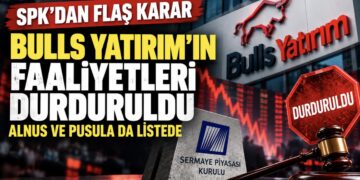 SPK’dan Bulls Yatırım kararı! Faaliyetleri geçici olarak durduruldu
